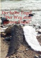 Der halbe Engel Band 3 Der Weg zum ganzen Engel! di Tessa Lorenzen edito da Books on Demand