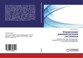 Upravlenie Dinamicheskimi Sistemami di Khryashchev Sergey edito da Lap Lambert Academic Publishing