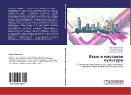 Yazyk I Massovaya Kul'tura di Selyutina Elena, Usanova Ol'ga edito da Lap Lambert Academic Publishing