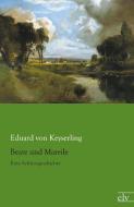 Beate und Mareile di Eduard von Keyserling edito da Europäischer Literaturverlag