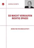 So macht Verkaufen richtig Spass di Andreas Nemeth edito da N-E-W Verlag