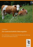 Die Landwirtschaftliche Fütterungslehre di H. Settegast edito da EHV-History