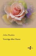 Vorträge über Kunst di John Ruskin edito da Vero Verlag