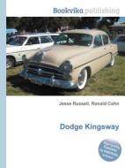 Dodge Kingsway di Jesse Russell, Ronald Cohn edito da Book On Demand Ltd.