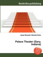 Palace Theater (gary, Indiana) edito da Book On Demand Ltd.