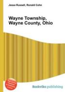 Wayne Township, Wayne County, Ohio edito da Book On Demand Ltd.