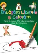 Abecedar duhovnicesc (Romanian edition): Învățăm literele și colorăm di Claudia Serban, Cristian Serban edito da LIGHTNING SOURCE INC