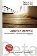 Operation Stonewall edito da Betascript Publishing