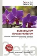 Bulbophyllum Thrixspermiflorum edito da Betascript Publishing