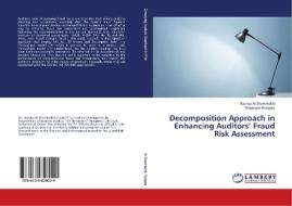 Decomposition Approach in Enhancing Auditors' Fraud Risk Assessment di Badriya Al Shammakhi, Waymond Rodgers edito da LAP Lambert Academic Publishing
