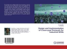 Design and Implementation of Cross-Layer Protocols for Industrial WSNs di Ta Van-Khoe edito da LAP Lambert Academic Publishing