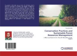 Conservation Practices and Sustainable Forest Resources Management di Titus Edet Etefia edito da LAP Lambert Academic Publishing