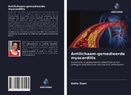 Antilichaam-gemedieerde myocarditis di Anita Kuan edito da Uitgeverij Onze Kennis