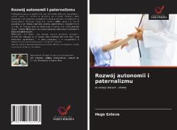 Rozwój autonomii i paternalizmu di Hugo Esteva edito da Wydawnictwo Nasza Wiedza