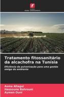 Tratamento fitossanitário da alcachofra na Tunísia di Asma Allagui, Hassouna Bahrouni, Aymen Ouni edito da Edições Nosso Conhecimento