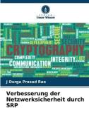 Verbesserung der Netzwerksicherheit durch SRP di J Durga Prasad Rao edito da VERLAG UNSER WISSEN