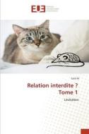 Relation interdite ? Tome 1 di Cath M. edito da Éditions universitaires européennes