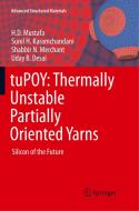 tuPOY: Thermally Unstable Partially Oriented Yarns di Uday B. Desai, Sunil H. Karamchandani, Shabbir N. Merchant, H. D. Mustafa edito da Springer India