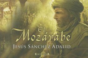 El Mozarabe di Jesus Sanchez Adalid edito da Ediciones B
