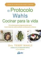 El protocolo Wahls, cocinar para la vida : El revolucionario programa paleo para tratar todas las enfermedades autoinmunes crónicas di Eve Adamson, Terry Wahls edito da Gaia Ediciones.