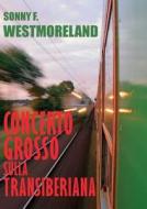 Concerto grosso sulla Transiberiana di Sonny F. Westmoreland edito da Youcanprint Self-Publishing