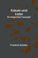 Kabale und Liebe di Friedrich Schiller edito da Alpha Editions