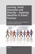 Learning, Social Interaction and Diversity - Exploring Identities in School Practices edito da SENSE PUBL