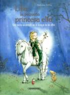 Lilia, La Pequena Princesa Elfa. Una Noche Encantada En El Bosque de Los Elfos di Stefanie Dahle edito da PANAMERICANA PUB LLC