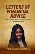LETTERS OF FINANCIAL ADVICE: HOW TO EFFE di TEMI ALADE-MUSTAPHA edito da LIGHTNING SOURCE UK LTD