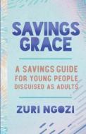 Savings Grace di Zuri Ngozi edito da Zuri Ngozi