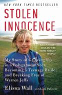 Stolen Innocence: My Story of Growing Up in a Polygamous Sect, Becoming a Teenage Bride, and Breaking Free of Warren Jef di Elissa Wall, Lisa Pulitzer edito da HARPERCOLLINS