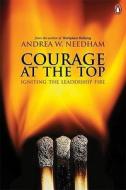 Courage At The Top di Andrea W. Needham edito da Penguin Books Ltd