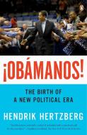¡obamanos!: The Birth of a New Political Era di Hendrik Hertzberg edito da PENGUIN GROUP