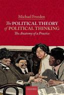 The Political Theory of Political Thinking di Michael Freeden edito da OUP Oxford