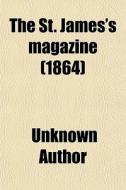 The St. James's Magazine di Unknown Author, Books Group edito da General Books Llc