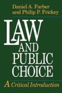 Law & Public Choice (Paper) di Daniel A. Farber edito da University of Chicago Press