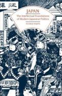 Japan the Intellectual Foundations di Tetsuo Najita edito da University of Chicago Press
