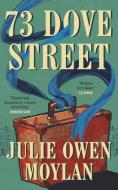73 Dove Street di Julie Owen Moylan edito da Penguin Books Ltd