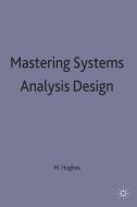 Mastering Systems Analysis Design di Martin Hughes edito da Macmillan Education UK