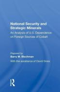 National Security and Strategic Minerals di Barry M. Blechman edito da Taylor & Francis Ltd