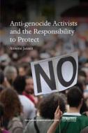 Anti-genocide Activists and the Responsibility to Protect di Annette (VU University Amsterdam Jansen edito da Taylor & Francis Ltd