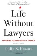 Life Without Lawyers di Philip K. Howard edito da WW Norton & Co