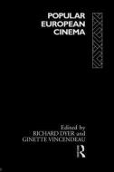 Popular European Cinema di Richard Dyer edito da Routledge
