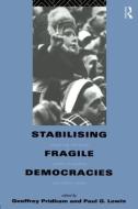 Stabilising Fragile Democracies di Paul Lewis edito da Routledge