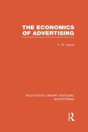 The Economics of Advertising di Frederic Wilfred Taylor edito da ROUTLEDGE