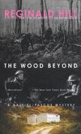 The Wood Beyond di Reginald Hill edito da DELL PUB