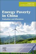 Energy Poverty in China: Evaluation and Alleviation di Kangyin Dong, Jun Zhao, Xiucheng Dong edito da ELSEVIER