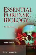 Essential Forensic Biology di Alan Gunn edito da John Wiley And Sons Ltd