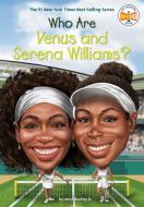 Who Are Venus And Serena Williams? di James Buckley edito da Penguin Putnam Inc