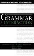 Grammar in Interaction di Celiloa E. Ford, Cecilia E. Ford edito da Cambridge University Press